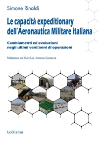 Immagine copertina libro Le capacità expeditionary dell’Aeronautica militare italiana. Cambiamenti ed evoluzioni negli ultimi vent’anni di operazioni