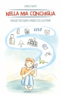 Immagine copertina libro Nella mia conchiglia. Viaggio tra suoni e mondi dell'autismo