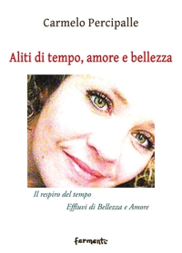 Immagine copertina libro Aliti di tempo, amore e bellezza. «Il respiro del tempo»-«Effluvi di bellezza e amore»