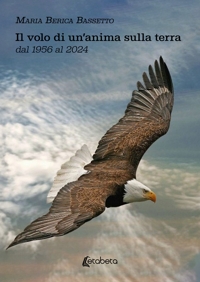 Immagine copertina libro Il volo di un'anima sulla terra dal 1956 al 2024