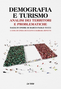 Immagine copertina libro Demografia e turismo. Analisi dei territori e problematiche. Saggi in onore di Marco Paolo Tucci