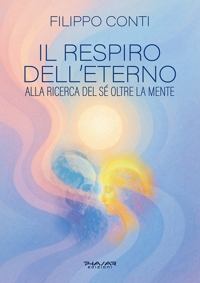 Immagine copertina libro Il respiro dell'eterno. Alla ricerca del sé oltre la mente