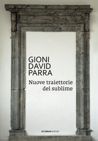 Immagine copertina libro Gioni David Parra: Nuove traiettorie del sublime