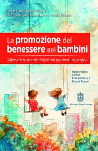 Immagine copertina libro La promozione del benessere nei bambini. Allenare la mente felice nei contesti educativi