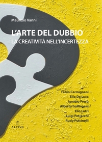 Immagine copertina libro L'arte del dubbio. La creatività nell’incertezza