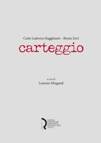 Immagine copertina libro Carlo Ludovico Ragghianti-Bruno Zevi. Carteggio