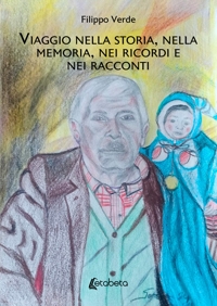 Immagine copertina libro Viaggio nella storia, nella memoria, nei ricordi e nei racconti