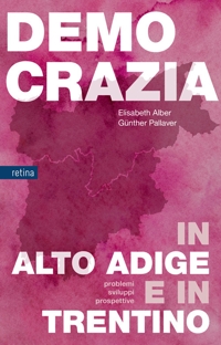 Immagine copertina libro Democrazia in Alto Adige e in Trentino. Problemi, sviluppi, prospettive