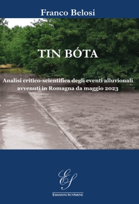 Immagine copertina libro Tin bóta. Analisi critico-scientifica degli eventi alluvionali avvenuti in Romagna da maggio 2023. Ediz. illustrata