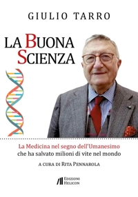 Immagine copertina libro La buona scienza. La medicina nel segno dell'umanesimo che ha salvato milioni di vite nel mondo