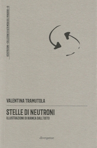 Immagine copertina libro Stelle di neutroni. Poesie scritte col «mal di testo»