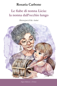 Immagine copertina libro Le fiabe di nonna Licia: la nonna dall'occhio lungo