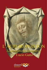 Immagine copertina libro L'Acheiropoieton. La pergamena scomparsa
