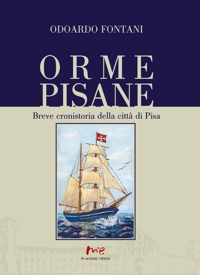 Immagine copertina libro Orme pisane. Breve cronistoria della città di Pisa