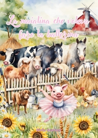 Immagine copertina libro La maialina che voleva fare la ballerina