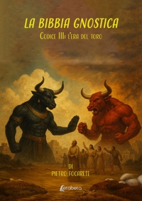 Immagine copertina libro La Bibbia gnostica. Codice III: l'era del toro