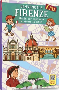 Immagine copertina libro Benvenuti a Firenze kids. Guida per esplorare e vivere la città