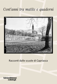 Immagine copertina libro Cent'anni tra matite e quaderni. Racconti dalle scuole di Capriasca