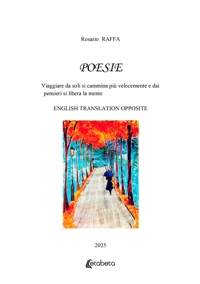Immagine copertina libro Poesie. Viaggiare da soli si cammina più velocemente e dai pensieri si libera la mente. Ediz. multilingue