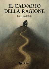 Immagine copertina libro Il calvario della ragione