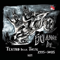Immagine copertina libro 50 anni di... Teatro della Tosse. 1975-2025