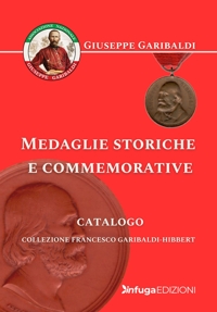 Immagine copertina libro Medaglie storiche e commemorative. Collezione Francesco Garibaldi-Hibbert