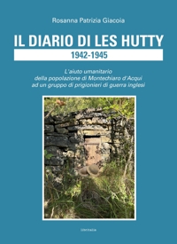 Immagine copertina libro Il diario di Les Hutty 1942-1945. L'aiuto umanitario della popolazione di Montechiaro d'Acqui ad un gruppo di prigionieri di guerra inglesi