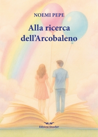 Immagine copertina libro Alla ricerca dell'arcobaleno. Ediz. integrale