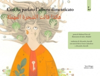 Immagine copertina libro Così ha parlato l'albero dimenticato. Ediz. italiana e araba