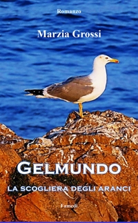 Immagine copertina libro Gelmundo. La scogliera degli aranci