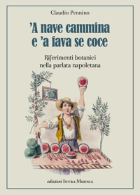 Immagine copertina libro ’A nave cammina e ’a fava se coce. Riferimenti botanici nella parlata napoletana