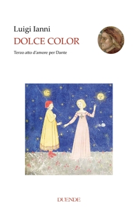 Immagine copertina libro Dolce color. Terzo atto d’amore per Dante