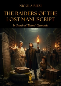 Immagine copertina libro The Raiders of the Lost Manuscript. In Search of Tacitus' Germania