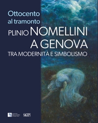 Immagine copertina libro Ottocento al tramonto. Plinio Nomellini a Genova. Tra modernità e simbolismo