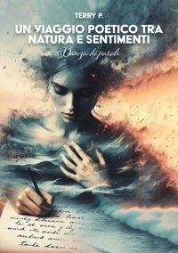 Immagine copertina libro Un viaggio poetico tra natura e sentimenti. Danza di parole