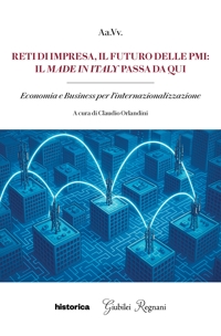 Immagine copertina libro Reti di impresa, il futuro delle PMI: il made in Italy passa da qui. Economia e business per l'internazionalizzazione