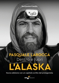 Immagine copertina libro Dentro e fuori l'Alaska. Al di là dei confini: Pasquale Larocca. Nuova ediz.