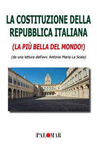 Immagine copertina libro La Costituzione della Repubblica Italiana. La più bella del mondo