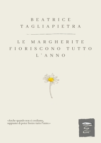 Immagine copertina libro Le margherite fioriscono tutto l’anno