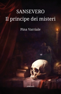 Immagine copertina libro Sansevero, il principe dei misteri