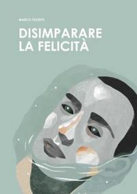Immagine copertina libro Disimparare la felicità