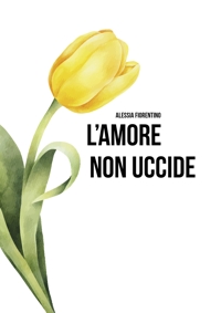 Immagine copertina libro L'amore non uccide