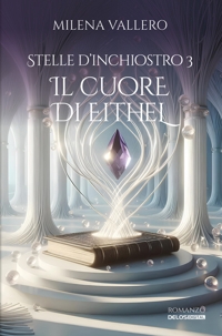 Immagine copertina libro Il cuore di Eithel. Stelle d’inchiostro. Vol. 3
