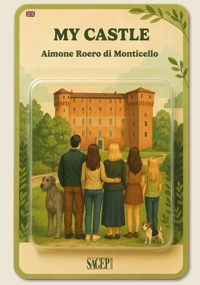 Immagine copertina libro My castle. Guide to Monticello d'Alba Castle. Ediz. illustrata