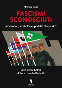 Immagine copertina libro Fascismi sconosciuti. Movimenti, simboli e capi della 