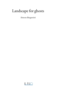 Immagine copertina libro Landscape for ghosts. Simone Bergantini