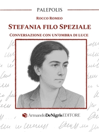 Immagine copertina libro Stefania Filo Speziale. Conversazione con un’ombra di luce