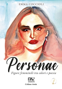 Immagine copertina libro Personae. Figure femminili tra colori e poesia. Ediz. illustrata