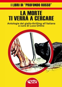 Immagine copertina libro La morte ti verrà a cercare. Antologia del giallo-thrilling all'italiana