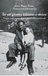 Immagine copertina libro Un giorno infinito e unico. Viaggio nell'umano oltre la dimensione personale